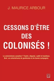 Cessons d'être des colonisés!