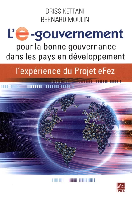 L'E-gourvernement pour la bonne gouvernance dans les pays... - Driss Kettani, Bernard Moulin - Presses de l'Université Laval