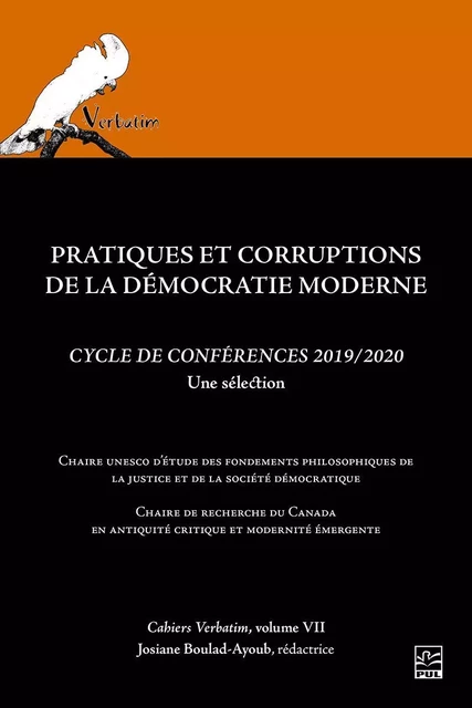 Pratiques et corruptions de la démocratie moderne. Cycle de conférences 2019/2020. Verbatim vol. 7 - Josiane Boulad-Ayoub - Presses de l'Université Laval