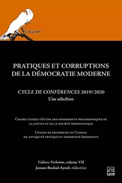 Pratiques et corruptions de la démocratie moderne. Cycle de conférences 2019/2020. Verbatim vol. 7