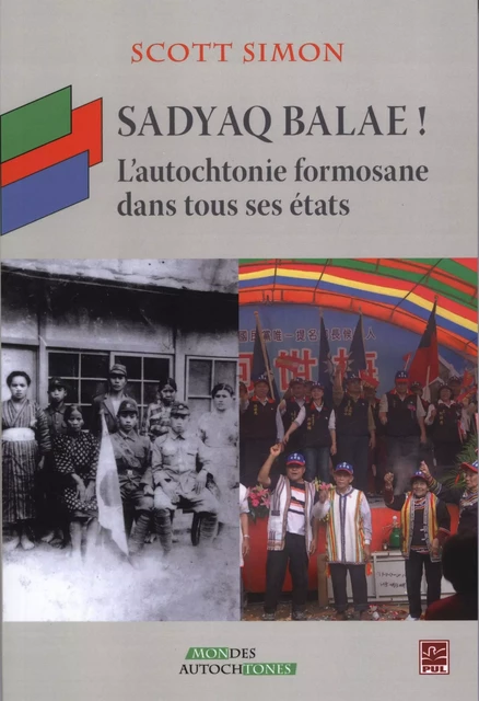 SADYAQ BALAE! L'autochtonie formosane dans tous ses états - Simon Scott - Presses de l'Université Laval