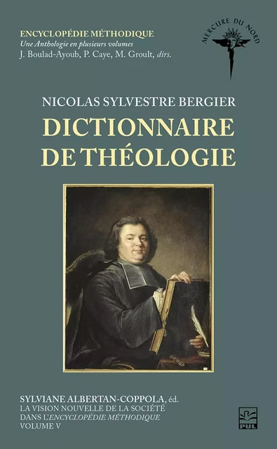 La vision nouvelle de la société dans l'Encyclopédie méthodique. Volume V. Dictionnaire de Théologie - Nicolas Sylvestre Bergier - Presses de l'Université Laval