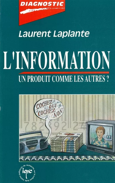 L'information, un produit comme les autres? - Laurent Laplante - PUL Diffusion