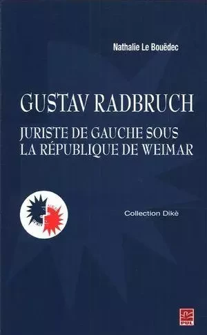 Gustav Radbruch - Nathalie Le Bouëdec - Presses de l'Université Laval