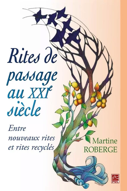 Rites de passage au XXIe siècle - Martine Roberge - PUL Diffusion