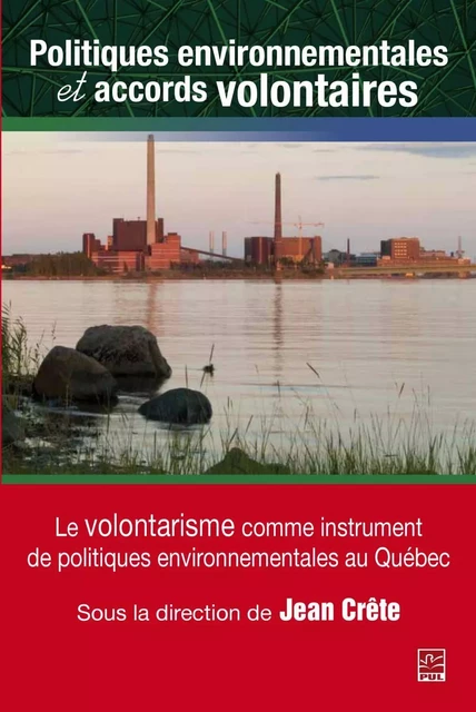 Politiques environnementales et accords volontaires - Jean Crête - PUL Diffusion