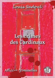 Les crimes des Cardinaux