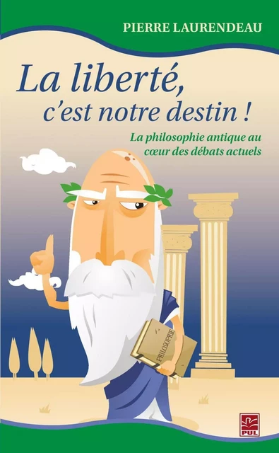 La liberté, c'est notre destin - Pierre Laurendeau - PUL Diffusion