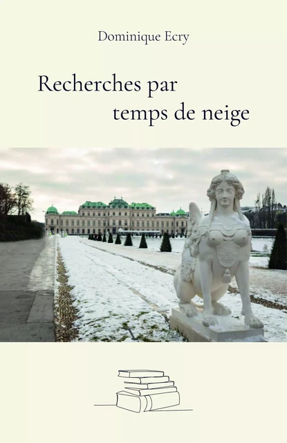 Recherches  par temps de neige - Dominique Ecry - Librinova