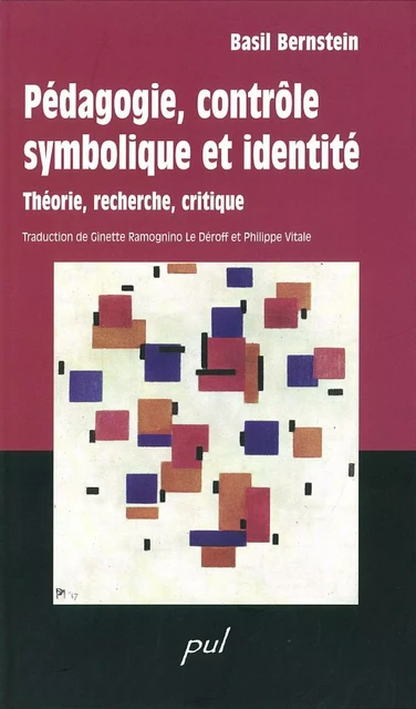 Pédagogie, contrôle symbolique et identité - Basil Bernstein - PUL Diffusion