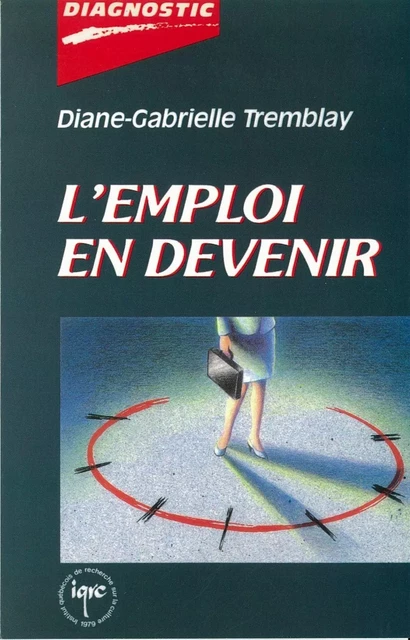 L'emploi en devenir - Diane-Gabrielle Tremblay - PUL Diffusion