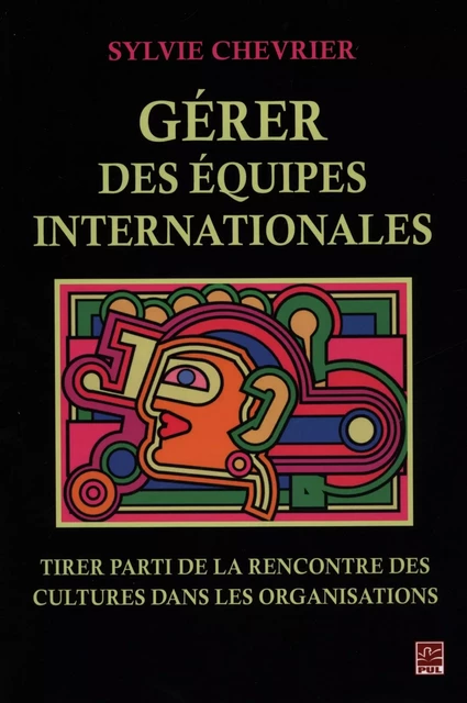 Gérer des équipes internationales - Sylvie Chevrier - Presses de l'Université Laval