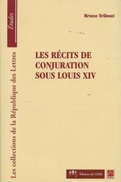 Les récits de conjuration sous Louix XIV