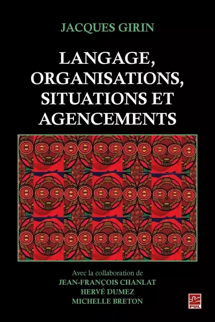 Langage, organisations, situations et agencements - Jacques Girin - PUL Diffusion