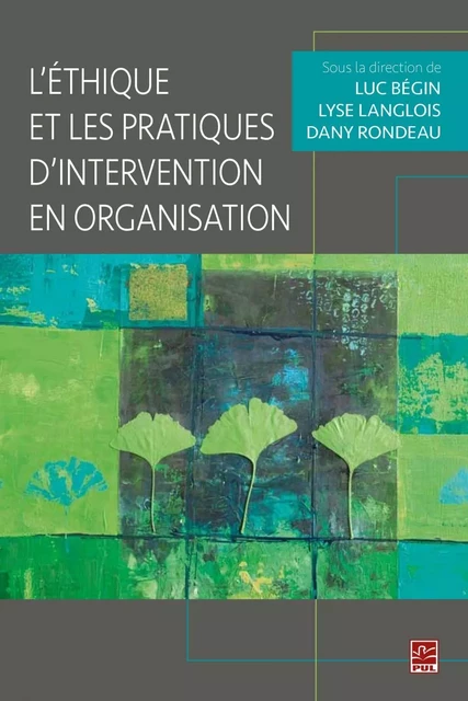 L'éthique et les pratiques d'intervention en organisation -  Collectif - PUL Diffusion