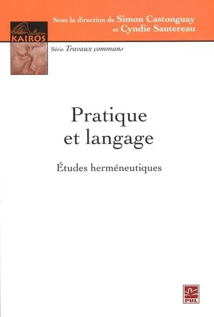 Pratique et langage - Simon Castonguay, Cyndie Sautereau - Presses de l'Université Laval