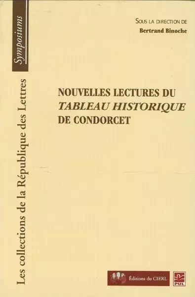 Nouvelles lectures du tableau historique de condorcet - Bertrand Binoche - Presses de l'Université Laval