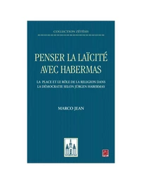 Penser la laïcité avec Habermas. La place et le rôle de la religion dans la démocratie selon Jürgen Habermas