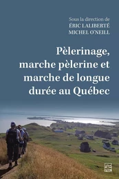 Pèlerinage, marche pèlerine et marche de longue durée au Québec