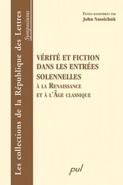 Vérité et fiction dans les entrées solennelles