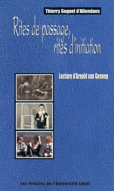 Rites de passage, rites d'initiation... - Thierry Goguel d'Allondans - PUL Diffusion