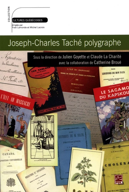 Joseph-Charles Taché polygraphe -  Collectif - Presses de l'Université Laval