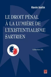 Le droit pénal à la lumière de l'existentialisme sartrien