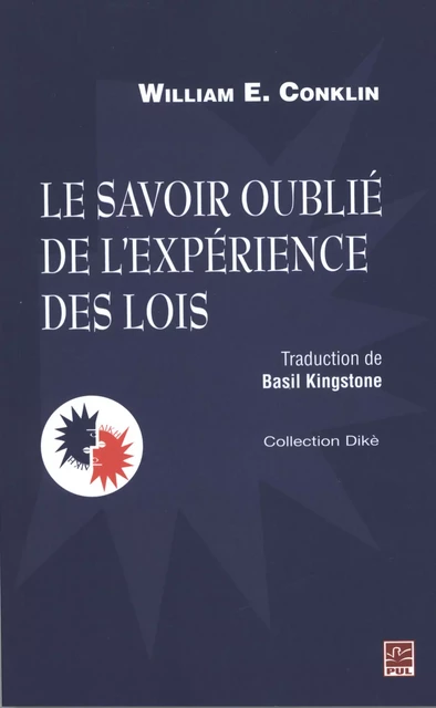 Le savoir oublié de l'expérience des lois - William E. Conklin - Presses de l'Université Laval