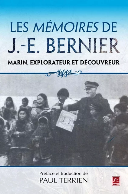 Les mémoires de J.E. Bernier - Paul Terrien, J.-E. Bernier - PUL Diffusion