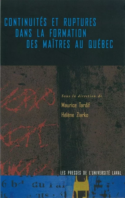 Continuités et ruptures dans la formation des maîtres - Hélène Ziarko, Maurice Tardif - PUL Diffusion