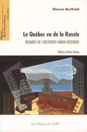 Le Québec vu de la Russie. Regards de l’historien Vadim Koleneko - Etienne Berthold - PUL Diffusion