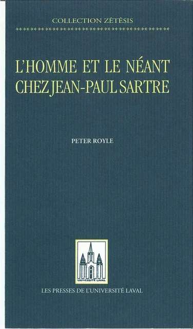 Homme et le néant chez Jean-Paul Sartre - Peter Royle - PUL Diffusion