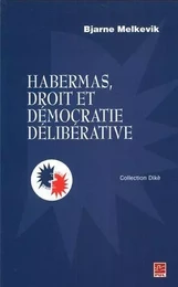 Habermas, droit et démocratie délibérative