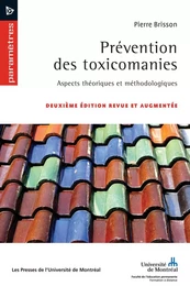 Prévention des toxicomanies - 2e édition revue et augmentée