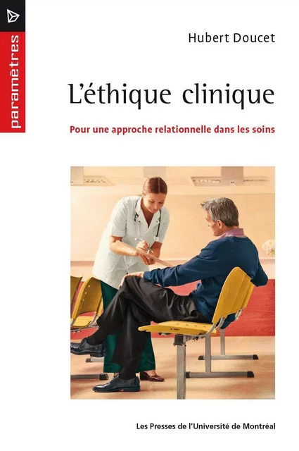 L'éthique clinique - Hubert Doucet - Presses de l'Université de Montréal