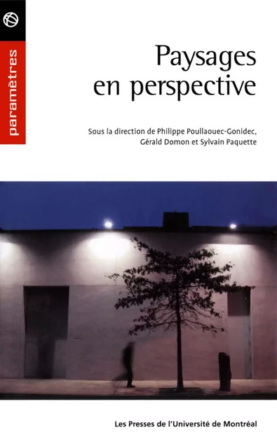 Paysages en perspective -  Poullaouec-Gonidec, Philippe, Gérald Domon et Sylvain Paquette (dir.) - Presses de l'Université de Montréal