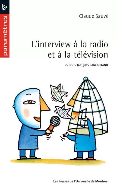 L'interview à la radio et à la télévision -  Sauvé, Claude - Presses de l'Université de Montréal