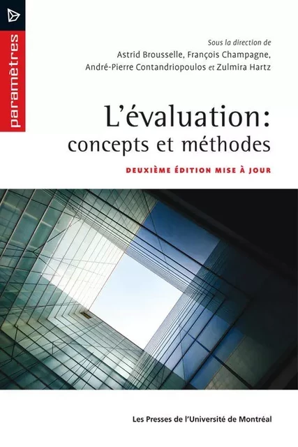 L'évaluation: concepts et méthodes -  Brousselle, Astrid, François Champagne, André-Pierre Contandriopoulos et Zulmira Hartz (dir.) - Presses de l'Université de Montréal