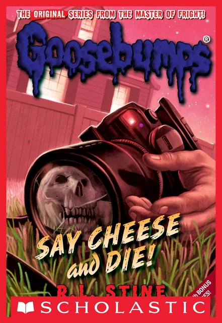 Say Cheese and Die! (Classic Goosebumps #8) - R. L. Stine - Scholastic Inc.