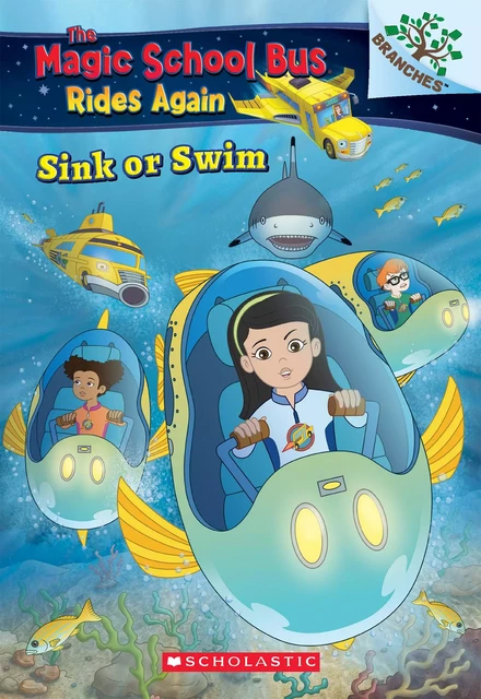 Sink or Swim: Exploring Schools of Fish (The Magic School Bus Rides Again #1) - Judy Katschke - Scholastic Inc.