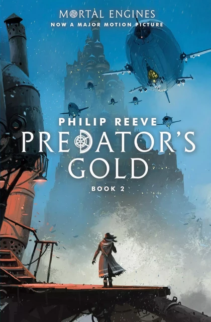 Predator's Gold (Mortal Engines, Book 2) - Philip Reeve - Scholastic Inc.