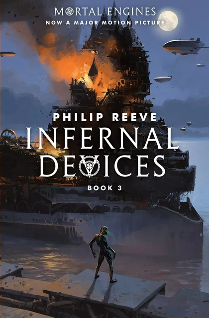 Infernal Devices (Mortal Engines, Book 3) - Philip Reeve - Scholastic Inc.