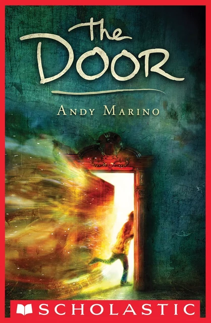 The Door - Andy Marino - Scholastic Inc.