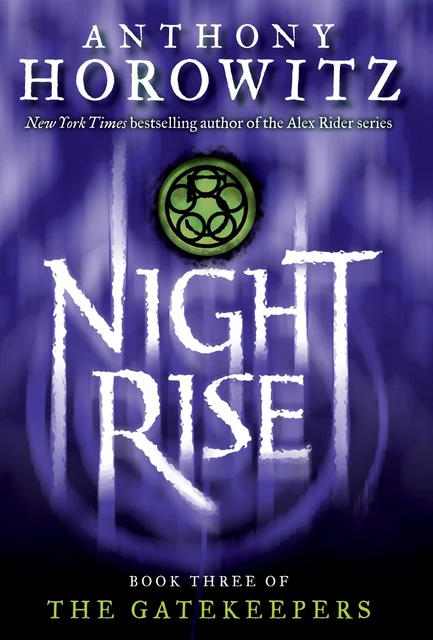 Nightrise (The Gatekeepers #3) - Anthony Horowitz - Scholastic Inc.