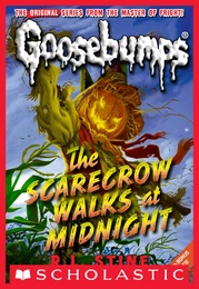 The Scarecrow Walks at Midnight (Classic Goosebumps #16)