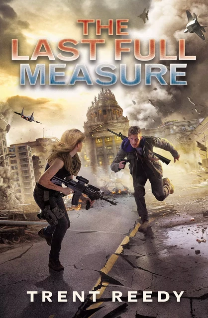 The Last Full Measure (Divided We Fall, Book 3) - Trent Reedy - Scholastic Inc.