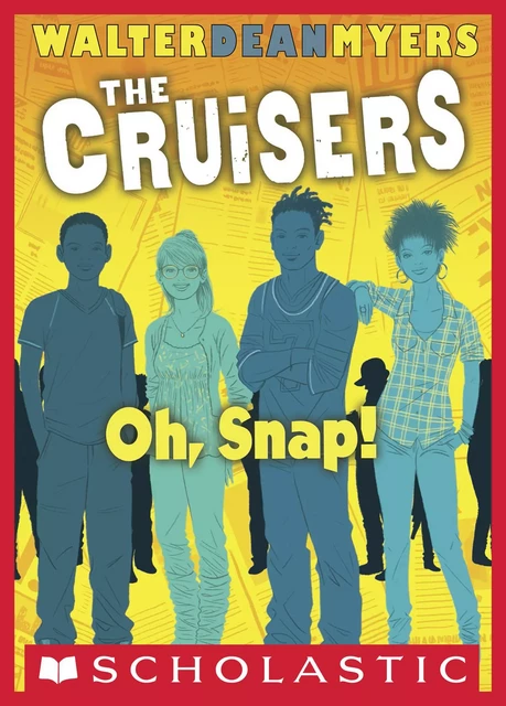 Oh, Snap! (The News Crew, Book 4) - Walter Dean Myers - Scholastic Inc.