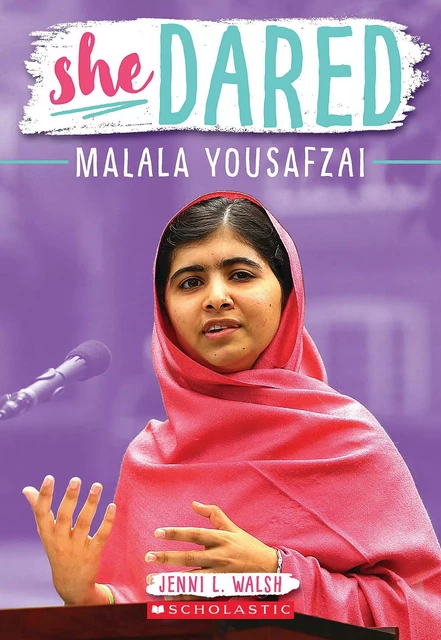 Malala Yousafzai (She Dared) - Jenni L. Walsh - Scholastic Inc.