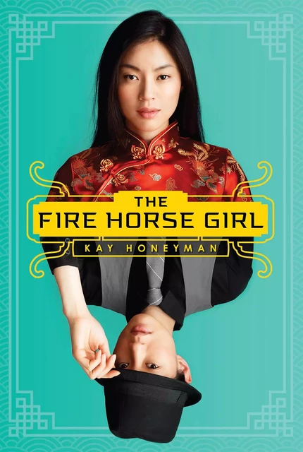 The Fire Horse Girl - Kay Honeyman - Scholastic Inc.