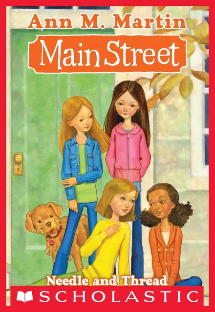 Needle and Thread (Main Street #2) - Ann M. Martin - Scholastic Inc.